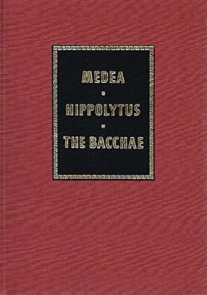 Medea, Hippolytus, and The Bacchae