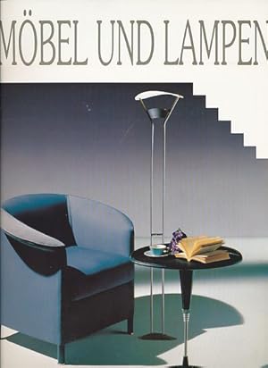 Möbel und Lampen. Die Designer und ihre Projekte. Aus dem Englischen von Dagmar Roth.