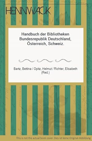 Immagine del venditore per Handbuch der Bibliotheken Bundesrepublik Deutschland, sterreich, Schweiz. venduto da HENNWACK - Berlins grtes Antiquariat