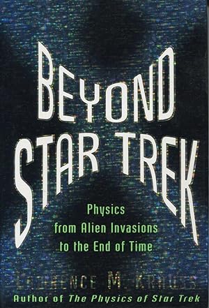Imagen del vendedor de Beyond Star Trek: Physics from Alien Invasions to the End of Time a la venta por Kenneth A. Himber