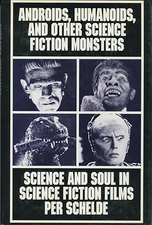 Immagine del venditore per Androids, Humanoids, and Other Science Fiction Monsters: Science And Soul In Science Fiction Films venduto da Kenneth A. Himber