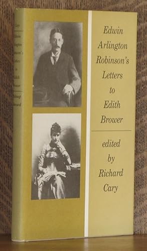 Imagen del vendedor de EDWIN ARLINGTON ROBINSON'S LETTERS TO EDITH BROWER a la venta por Andre Strong Bookseller