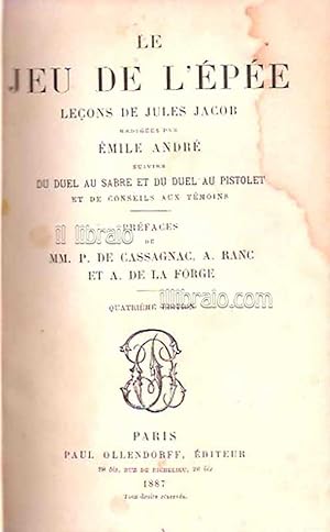 Le jeu de l' p e le  ons de Jules Jacob redirig es par Emile Andr  suivies du duel au sabre et du...