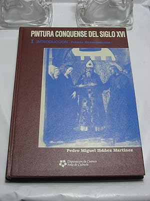 Bild des Verkufers fr PINTURA CONQUENSE DEL SIGLO XVI. I Introduccin. Primer Renacimiento zum Verkauf von ALEJANDRIA SEVILLA
