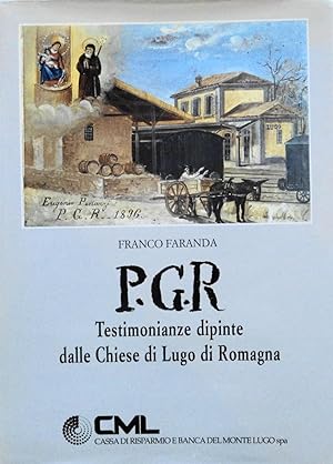 Seller image for PGR. Testimonianze dipinte dalle chiese di Lugo di Romagna for sale by School Haus Books