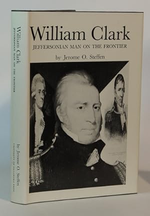 William Clark Jeffersonian Man On The Frontier