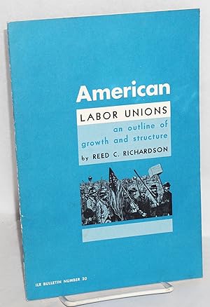 Image du vendeur pour American labor unions: an outline of growth and structure. Second edition mis en vente par Bolerium Books Inc.