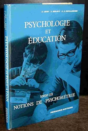 Image du vendeur pour PSYCHOLOGIE ET EDUCATION - TOME III NOTIONS DE PSYCHOMETRIE mis en vente par Livres 113