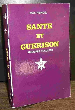 Seller image for LA SANTE ET LA GUERISON - PRINCIPES OCCULTES for sale by Livres 113