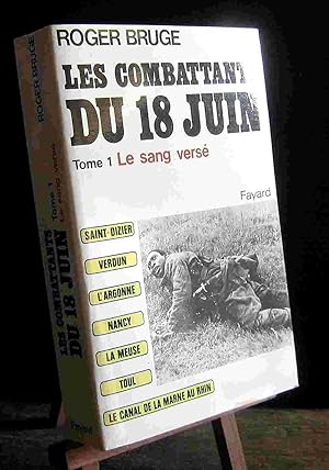 Bild des Verkufers fr LES COMBATTANTS DU 18 JUIN - TOME I - LE SANG VERSE zum Verkauf von Livres 113