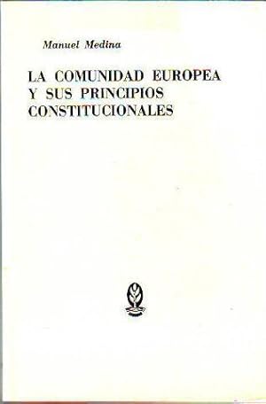LA COMUNIDAD EUROPEA Y SUS PRINCIPIOS CONSTITUCIONALES.