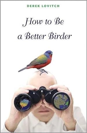 Seller image for How to Be a Better Birder (Paperback) for sale by Grand Eagle Retail
