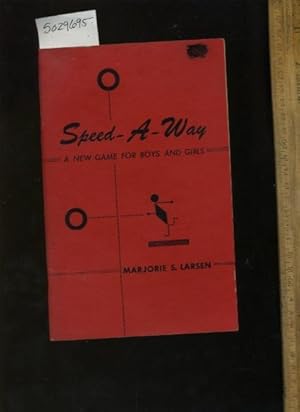 Immagine del venditore per Speed a Way : a New Game for Boys and Girls : Revised Edition [physical Education, Pe, Phys Ed, Exercise for Children, Health Fitness, Fun to Play Games, Rules for Playing New games] venduto da GREAT PACIFIC BOOKS