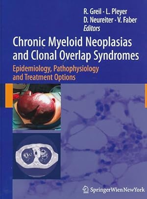 Immagine del venditore per Chronic Myeloid Neoplasias and Clonal Overlap Syndromes. Epidemiology, Pathophysiology and Treatment Options. venduto da Fundus-Online GbR Borkert Schwarz Zerfa