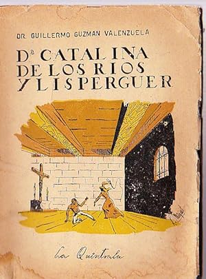 Doña Catalina de los Ríos y Lisperguer ( La Quintrala ). Novela histórica