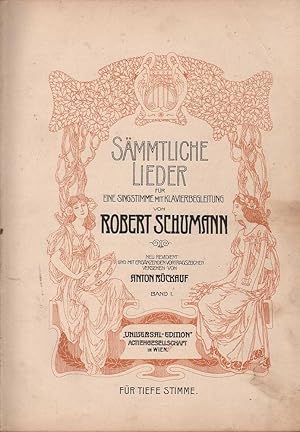 Sammtliche Lieder eine Singstimme mit Klavierbegleitung von Robert Schumann