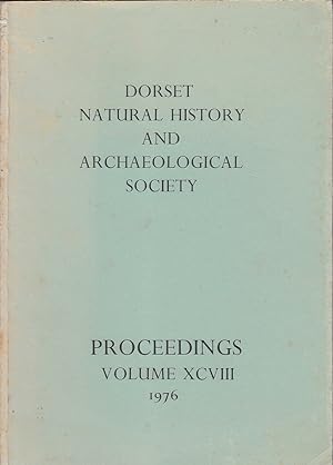 Dorset Natural History & Archaeological Society Proceedings for 1976 Vol. XCVIII