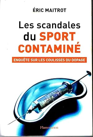 Les scandales du sport contaminé. Enquête sur les coulisses du dopage