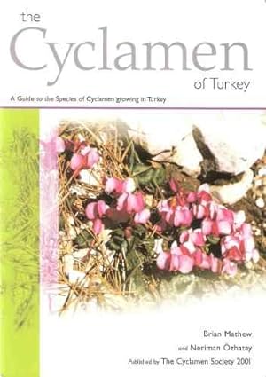 Seller image for The Cyclamen of Turkey - a Guide to the Species of Cyclamen Growing in Turkey for sale by Mike Park Ltd