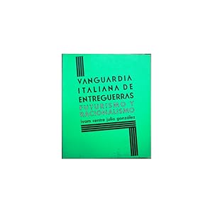 Imagen del vendedor de Vanguardia Italiana de Entreguerras. Futurismo y Racionalismo a la venta por Librera Salamb