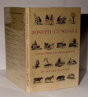 Image du vendeur pour Joseph Cundall A Victorian Publisher. Notes on his life and a check-list of his books. mis en vente par Kerr & Sons Booksellers ABA