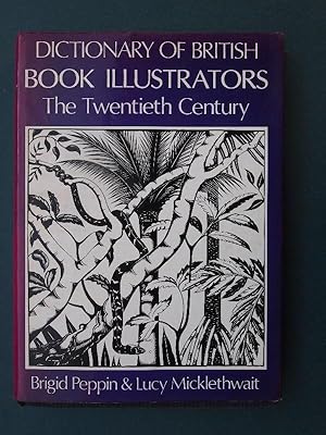 Imagen del vendedor de Dictionary of British Book Illustrators. The Twentieth Century. a la venta por Carmichael Alonso Libros