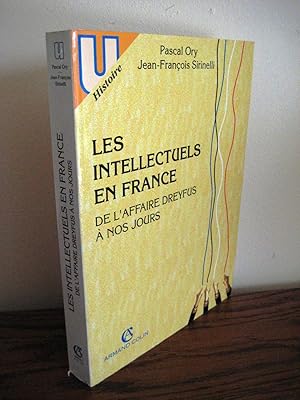 LES INTELLECTUELS EN FRANCE ; De l'affaire Dreyfus à nos jours