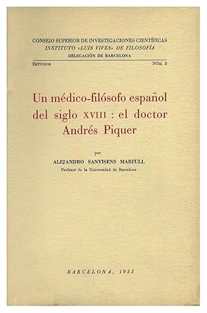 UN MEDICO-FILOSOFO ESPAÑOL DEL SIGLO XVIII: EL DOCTOR ANDRES PIQUER