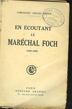 Bild des Verkufers fr EN ECOUTANT LE MARECHAL FOCH (1921-1929) zum Verkauf von Le-Livre