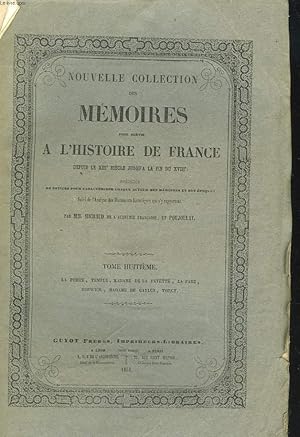 Image du vendeur pour NOUVELLE COLLECTION DES MEMOIRES POUR SERVIR A L'HISTOIRE DE FRANCE DEPUIS LE XIIIe SIECLE JUSQU'A LA FIN DU XVIIIe. TROISIEME SERIE. TOME HUITIEME. LA PORTE, TEMPLE, MADAME DE LA FAYETTE, LA FARE, BERWICK, MADAME DE CAYLUS, TORCY. mis en vente par Le-Livre