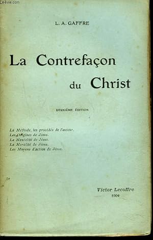 Immagine del venditore per LA CONTREFACON DU CHRIST. ETUDE CRITIQUE DE "LA VIE DE JESUS" DE RENAN. venduto da Le-Livre
