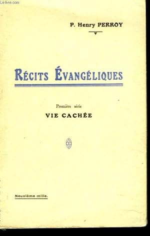 Seller image for RECITS EVANGELIQUES, PREMIERE SERIE. VIE CACHEE. for sale by Le-Livre