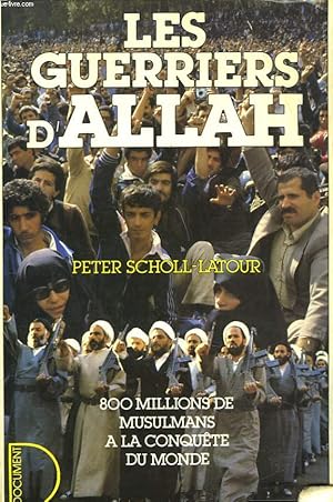 Seller image for LES GUERRIERS D'ALLAH. 800 MILLIONS DE MUSULMANS A LA CONQUTE DU MONDE. for sale by Le-Livre