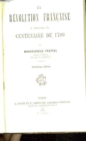 Bild des Verkufers fr LA REVOLUTION FRANCAISE A PROPOS DU CENTENAIRE DE 1789. zum Verkauf von Le-Livre