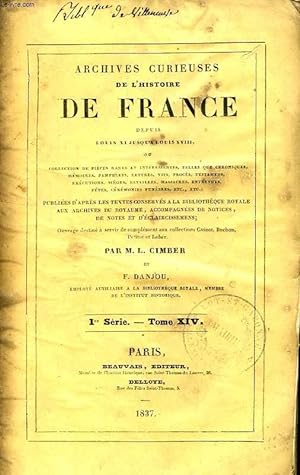 Imagen del vendedor de ARCHIVES CURIEUSES DE L'HISTOIRE DE FRANCE, DEPUIS LOUIS XI JUSQU'A LOUIS XVIII, Ire SERIE, TOME XIV a la venta por Le-Livre