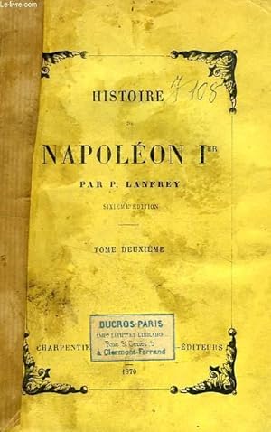 Bild des Verkufers fr HISTOIRE DE NAPOLEON Ier, TOME II zum Verkauf von Le-Livre