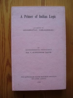 Image du vendeur pour A Primer of Indian Logic According to Annambhatta's Tarkasamgraha mis en vente par Expatriate Bookshop of Denmark