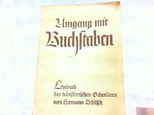 Imagen del vendedor de Umgang mit Buchstaben. Lehrbuch des knstlerischen Schreibens. a la venta por Antiquariat Ehbrecht - Preis inkl. MwSt.