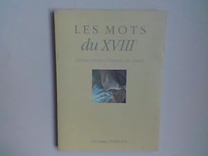 Bild des Verk�ufers f�r Les Mots du XVIIIe zum Verkauf von Librairie de la Garenne