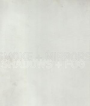 SMOKE + MIRRORS / SHADOWS + FOG. Curated by Tracy L. Adler and Mara Hoberman. February 18th - Apr...