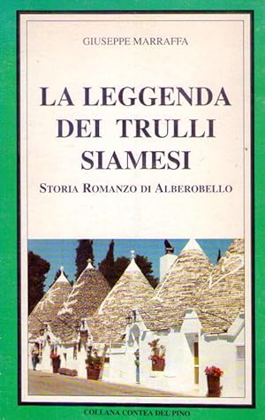 LA LEGGENDA DEI TRULLI SIAMESI. Storia romanzo di Alberobello