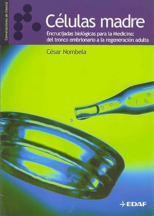 CELULAS MADRE :Encrucigadas biológicas para la medicina