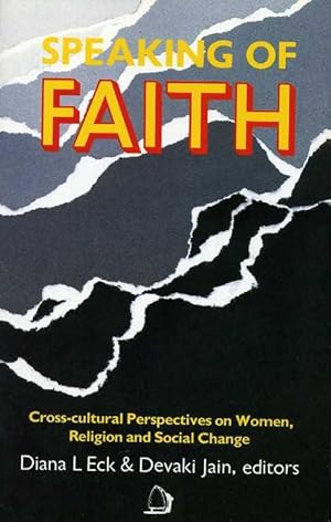 Immagine del venditore per Speaking of Faith : Cross-Cultural Perspectives on Women, Religion and Social Change venduto da Godley Books