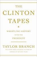 The Clinton Tapes: Wrestling History with the President