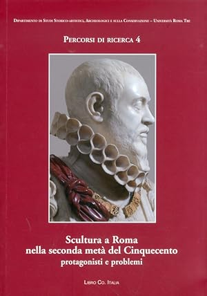 Immagine del venditore per Scultura a Roma nella Seconda Met del Cinquecento. Protagonisti e Problemi venduto da Libro Co. Italia Srl