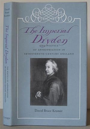 The Imperial Dryden: The Poetics of Appropriation in Seventeenth-Century England.