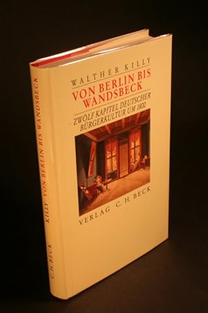 Bild des Verkufers fr Von Berlin bis Wandsbeck : zwlf Kapitel deutscher Brgerkultur um 1800. zum Verkauf von Steven Wolfe Books