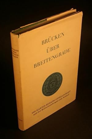 Imagen del vendedor de Brcken ber Breitengrade: die Martin-Behaim-Gesellschaft und ihre Kulturbeziehungen zum Ausland. Zum fnfundzwanzigjhrigen Bestehen der Martin-Behaim-Gesellschaft hrsg. von Kurt Schleucher a la venta por Steven Wolfe Books