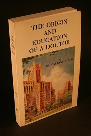 Bild des Verkufers fr The Origin and Education of a Doctor. zum Verkauf von Steven Wolfe Books