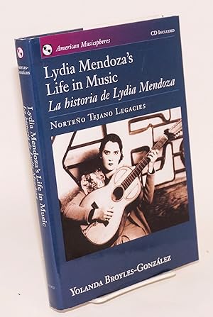 Imagen del vendedor de Lydia Mendoza's Life in Music/La historia de Lydia Mendoza; Norteo Tejano legacies a la venta por Bolerium Books Inc.